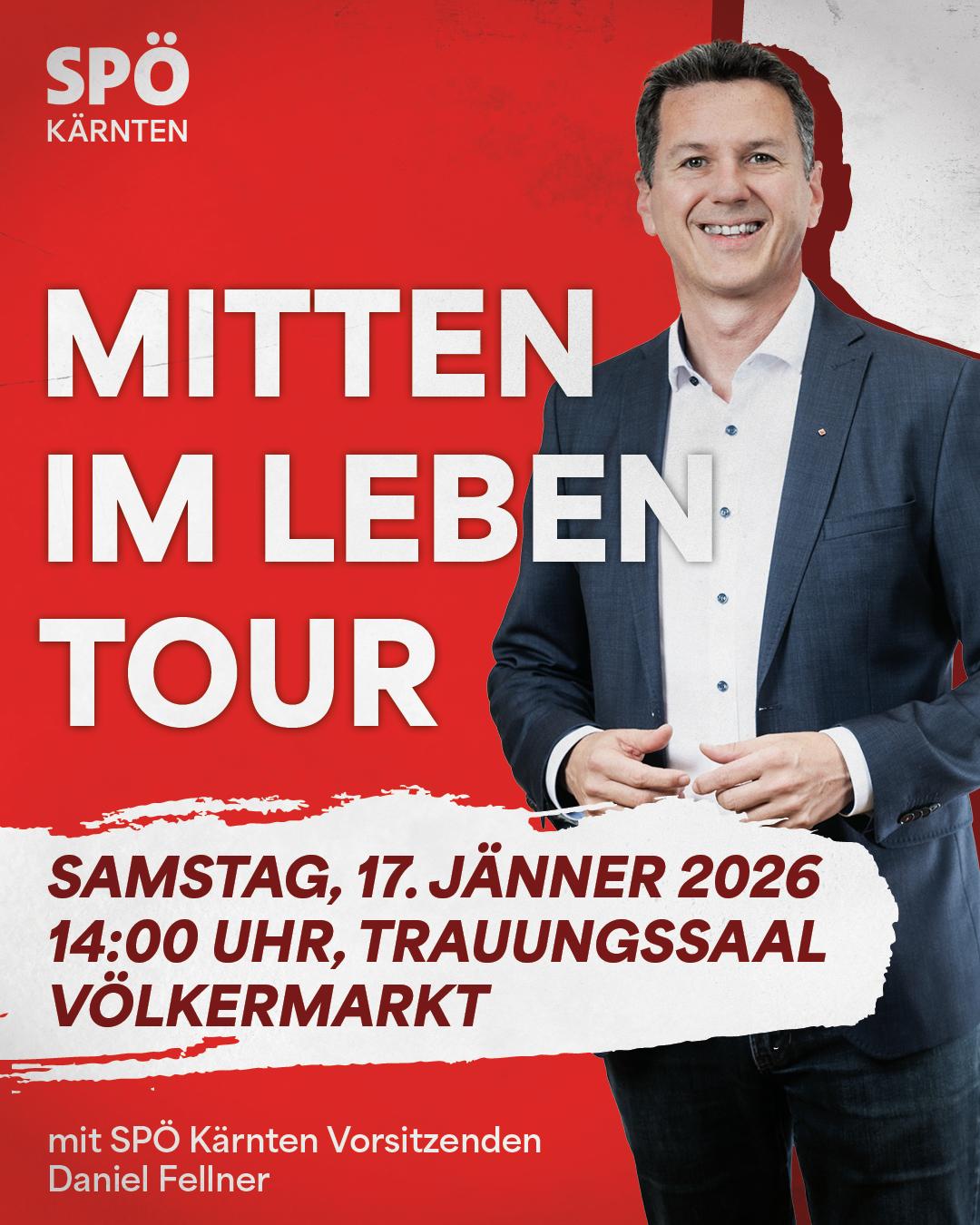 MITTEN IM LEBEN TOUR - mit SPÖ Kärnten Vorsitzenden Daniel Fellner